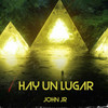 Hay Un Lugar - John jr