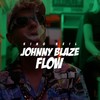 Johnny Blaze Flow (Explicit) - King Keil