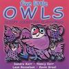 Five Little Owls - Nancy Kerr&Playsongs People&Kevin Graal&Leon Rosselson