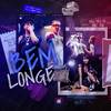 Bem Longe (Explicit) - Mc Vzs&MC HG&DJ Pedro Vieira&DJ L MARTINS