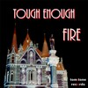 Fire - Tough Enough