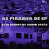 As Piranha De Sp (Explicit) - DJ FB DONATO&MC junior pavão