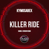 Killer Ride (Daniel Verdun Remix) - Kymosabex