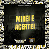 Mirei e Acertei (Explicit) - MC Marinho ZS&Mc Yago&DJ Charles Original