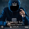 Don´t Let Go (Explicit) - Brockmaster B. &Enemy´s Friend