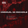 Carnaval do Rochdale (Explicit) - Mc Magrinho&MC Vuiziki&DJ Kevyn Do RC&DJ Alex Beat