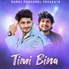 Timi Bina - Saroj Pokharel&Pratap Das