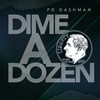 Dime A Dozen (Explicit) - PD DASHMAN