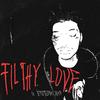 FILTHY LOVE (Explicit) - HEXANGEL&Emotional Xan&Jacobo Gartner