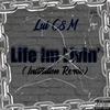 Life Im Livin' (Institution Remix|Explicit) - Lul C8M