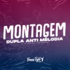 Montagem Dupla Anti Mélodia (Explicit) - DJ Rk Original&Mc Santosz&FreesTyle Sounds