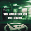 Vem Maria Fuzil Vs É Muito Crime (Explicit) - MC Neneco&DJ KS 011