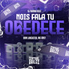 Nois Fala Tu Obedece (Explicit) - DJ KELVINHO DA ZS&MC CM17&Central dos Bailes&MC Sentinela