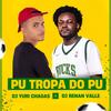 PU TROPA DO PU (Explicit) - DJ YURI CHAGAS&DJ RENAN VALLE&YURI