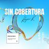 Sin Cobertura (Explicit) - Keymi K
