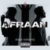 AFRAAN (Explicit) - Raga&Kanishq Singh