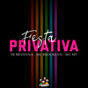 Festa Privativa (Explicit) - Dj Medinna&MC Brooklyn&MC MT