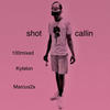 Shot Callin (feat. Kytelon & Marcus2x) (Explicit) - 100mixed&Kytelon&Marcus2x