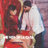 Me voy de la casa - JAHVY&MD King&Javier Mauricio Olea Arredondo