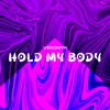 Hold My Body - VERONIYA