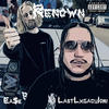 Renown (Explicit) - Lastlxgacyiori&Ea$e