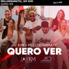 Quero Ver (Explicit) - Jay Kim&Mellodramatic&DeepToHard