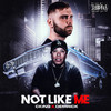 Not Like Me (Explicit) - CKING&Demrick
