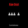 Raw Deal (Explicit) - Levintone&Hitkidd&Çağkan Efe Yıldız