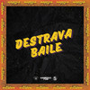 DESTRAVA BAILE (Explicit) - Dj Wall&Dj Salva&deejay f lima