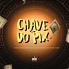 Chave do Pix - DJ Mayk&Mc DD do 70&Mc GL&Mc Menor JM&Mc Mascote do 70&Basili no Beat