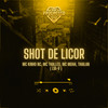 Shot de Licor (Explicit) - lui-v&Mc Kinho NC&MC Thalles&Mc Moah&Thailan&Progresso Funk