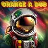 Orange A Dub - Orange A Boom