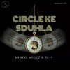 Circle Ke Sduhla - Makwera Medicz&Ril3y