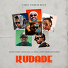 Kudade (Fancy Fingers Refix) (Explicit) - Fancy Fingers&JohnnyJohnny&Fathermoh&NDOVU KUU&Harry Craze&Lil Maina