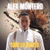 Todo Lo Bonito - Alex Montero