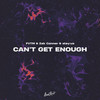 Can't Get Enough - FVTM&stay:us&Zak Conner&FinnRörig&VictorNiehuss