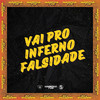 VAI PRO INFERNO FALSIDADE (Explicit) - Dj Salva&Carlin JC&MC Tavin 22&MC Kenny RP&MC Duduzão ZS