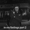 In my feelings part 2 (Explicit) - Walshy