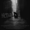 Learn in the Dark (feat. Conlon Bonner, Abraham Thomas, Rod Villalba & Betsy Daley) - Carrie Yost&Conlon Bonner&Abraham Thomas&Rod Villalba&Betsy Daley