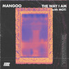 The Way I Am (with MOTi) - Mangoo