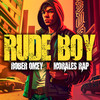 Rude Boy - Rober Omey&Morales Rap