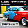 Quisiera Amarte - Pablito y su Charanga&Gianni DJ