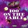 100 on the TABLE (Explicit) - Desto Dubb