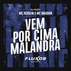 Vem por Cima Malandra (Explicit) - Mc Dekazin&Mc Maiquin&DJ Kley