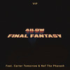 Final Fantasy (feat. Carter Tomorrow) (Explicit) - Ailow&Carter Tomorrow