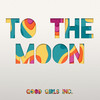 To The Moon - Good Girls Inc.