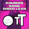 Some Disko Lean - Khubos