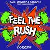 Feel the Rush (Remix) - Paul Mendez&SammyB