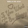 If You Want To Be Happy (feat. Air MC) (Radio Edit) - Wheelz AC&AiR MC