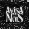 Avisa Que É Nóis (Explicit) - Mc Mael da Zl&&Dj Leo Jb